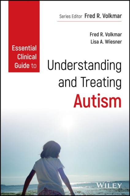 Essential Clinical Guide to Understanding and Treating Autism, Paperback / softback Book