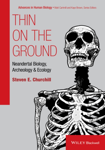 Thin on the Ground : Neandertal Biology, Archeology, and Ecology, Hardback Book