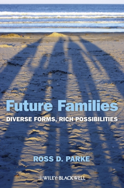Future Families : Diverse Forms, Rich Possibilities, PDF eBook