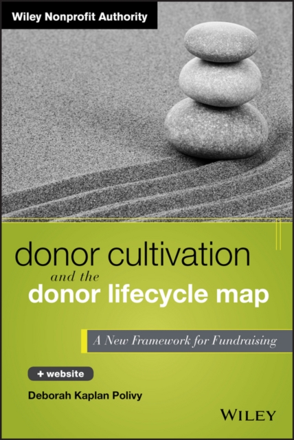 Donor Cultivation and the Donor Lifecycle Map : A New Framework for Fundraising, PDF eBook