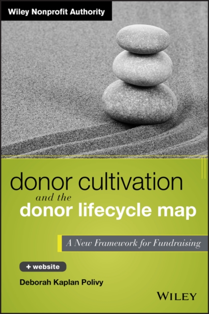 Donor Cultivation and the Donor Lifecycle Map, + Website : A New Framework for Fundraising, Hardback Book