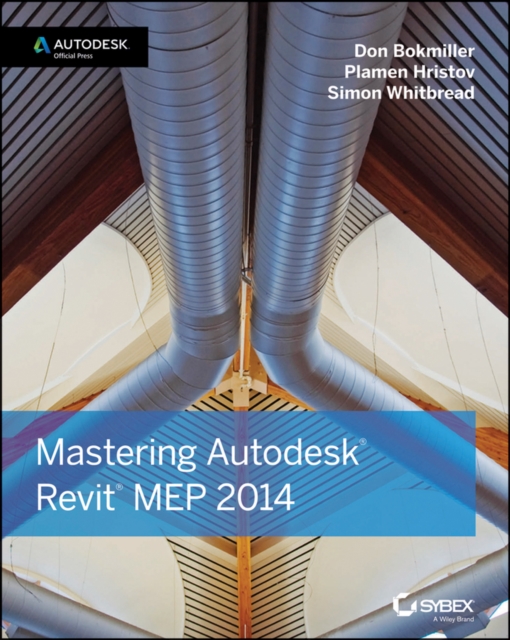 Mastering Autodesk Revit MEP 2014 : Autodesk Official Press, Paperback Book