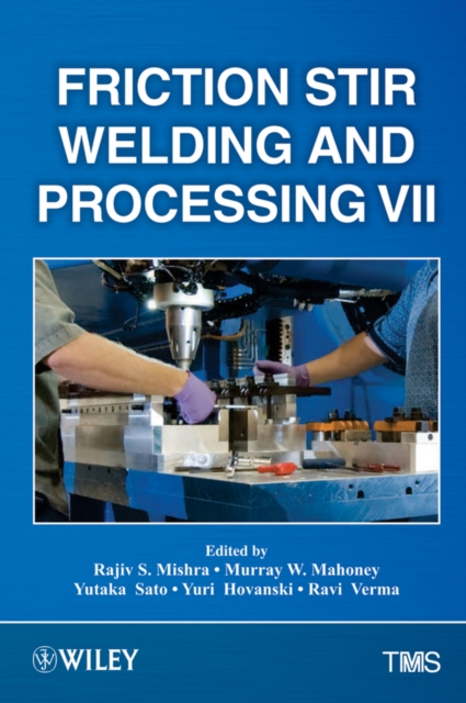 Friction Stir Welding and Processing VII, Hardback Book