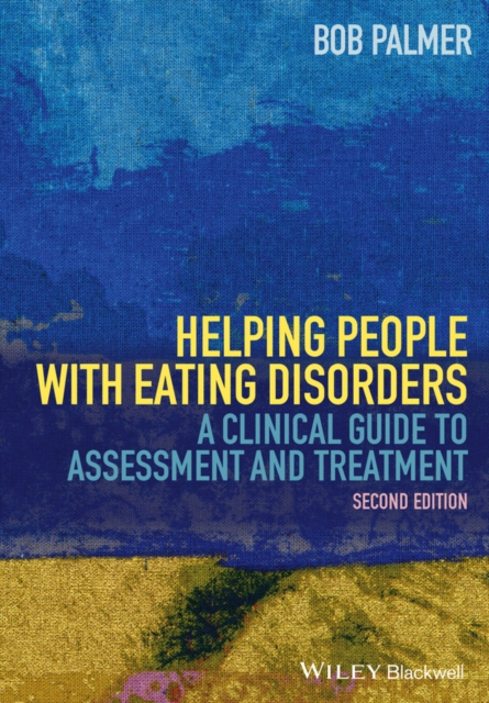 Helping People with Eating Disorders : A Clinical Guide to Assessment and Treatment, PDF eBook