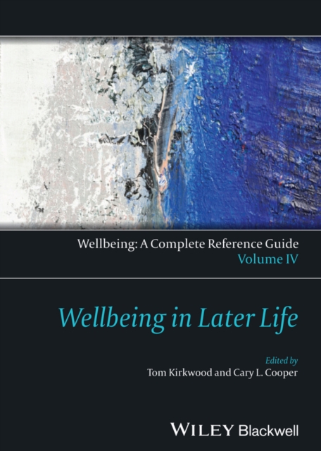 Wellbeing: A Complete Reference Guide, Wellbeing in Later Life, Hardback Book