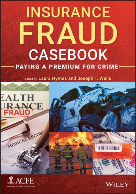 Insurance Fraud Casebook : Paying a Premium for Crime, Hardback Book