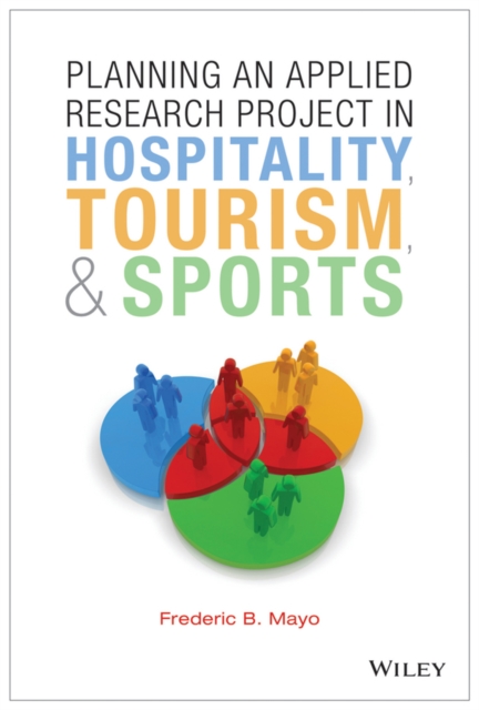Planning an Applied Research Project in Hospitality, Tourism, and Sports, Paperback / softback Book