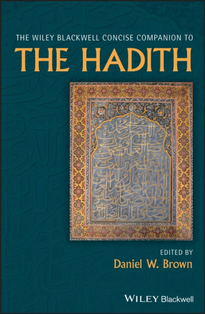The Wiley Blackwell Concise Companion to The Hadith, PDF eBook