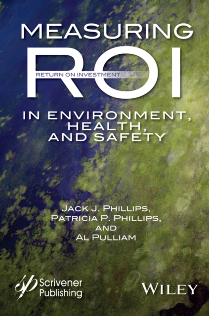 Measuring ROI in Environment, Health, and Safety, Hardback Book