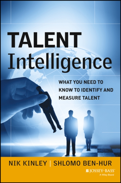 Talent Intelligence : What You Need to Know to Identify and Measure Talent, EPUB eBook