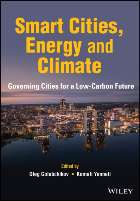 Smart Cities, Energy and Climate : Governing Cities for a Low-Carbon Future, Hardback Book