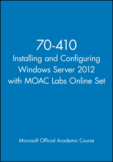 70-410 Installing and Configuring Windows Server 2012 with MOAC Labs Online Set, Paperback / softback Book