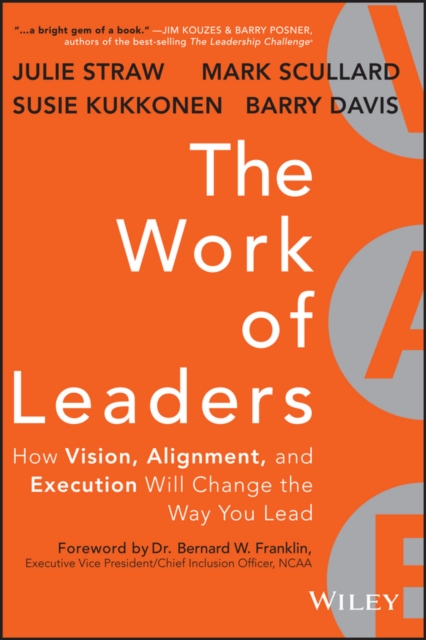 The Work of Leaders : How Vision, Alignment, and Execution Will Change the Way You Lead, EPUB eBook