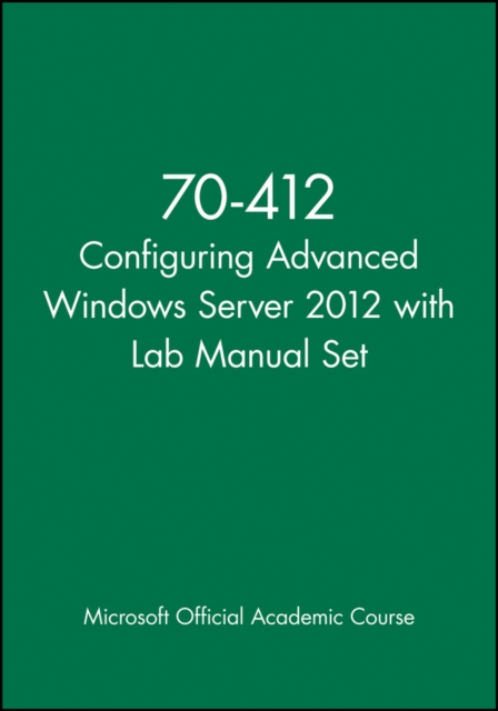 70-412 Configuring Advanced Windows Server 2012 with Lab Manual Set, Paperback / softback Book