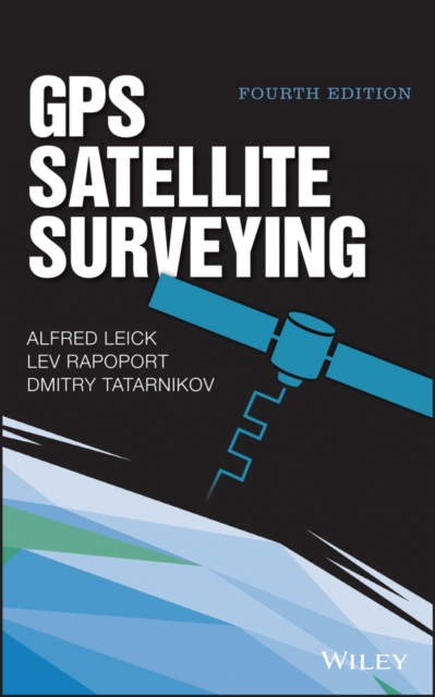 GPS Satellite Surveying, Hardback Book