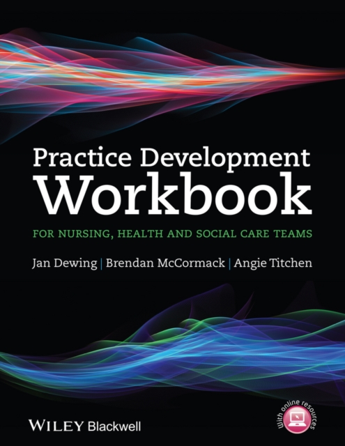 Practice Development Workbook for Nursing, Health and Social Care Teams, Paperback / softback Book