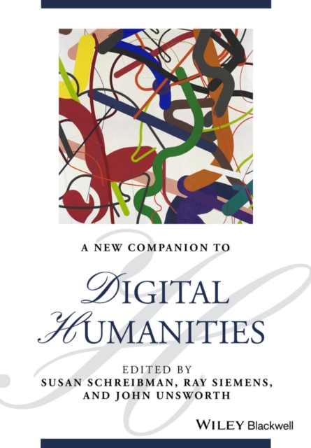 A New Companion to Digital Humanities, Hardback Book
