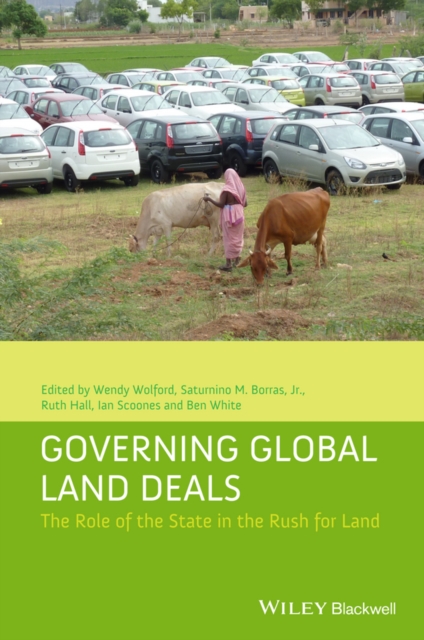 Governing Global Land Deals : The Role of the State in the Rush for Land, PDF eBook