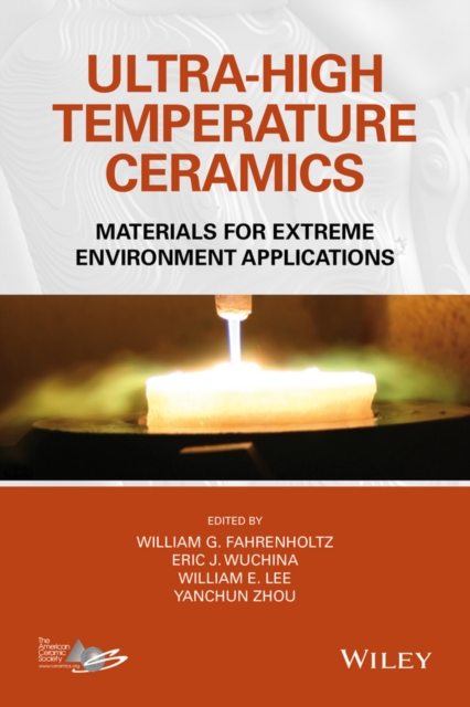 Ultra-High Temperature Ceramics : Materials for Extreme Environment Applications, Hardback Book