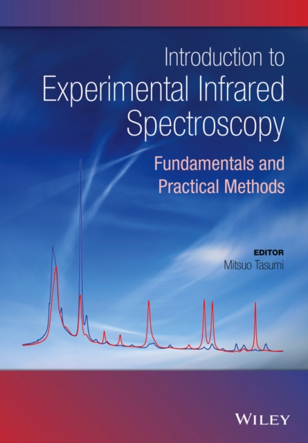 Introduction to Experimental Infrared Spectroscopy : Fundamentals and Practical Methods, PDF eBook