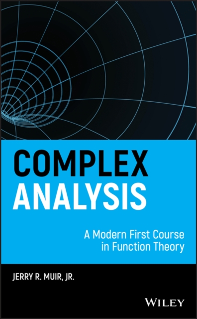 Complex Analysis : A Modern First Course in Function Theory, Hardback Book