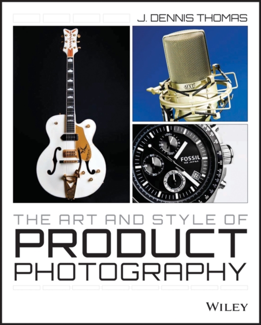 The Art and Style of Product Photography, Paperback / softback Book