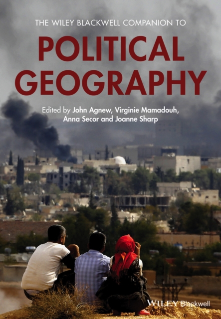 The Wiley Blackwell Companion to Political Geography, Hardback Book