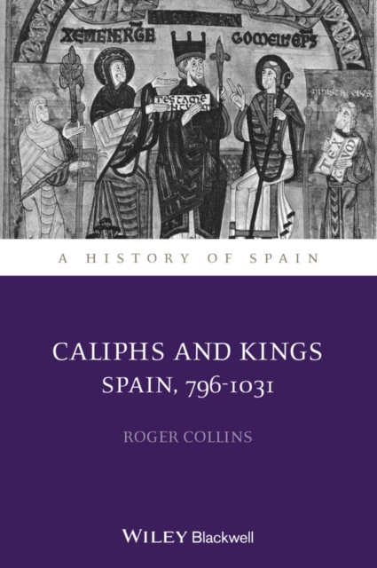 Caliphs and Kings : Spain, 796-1031, Paperback / softback Book