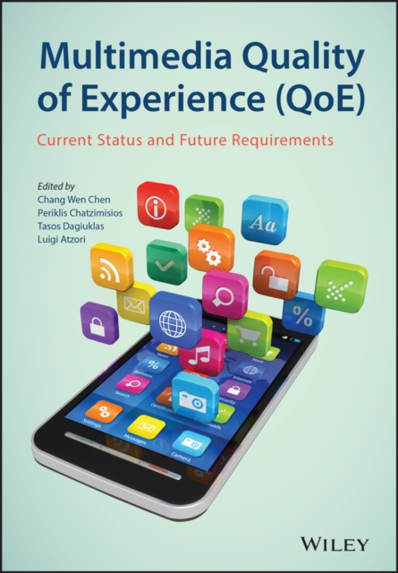 Multimedia Quality of Experience (QoE) : Current Status and Future Requirements, EPUB eBook