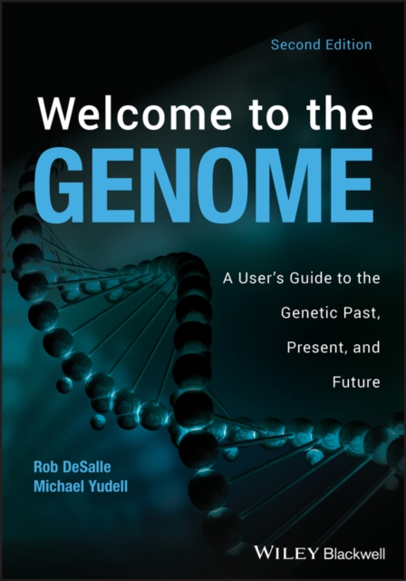 Welcome to the Genome : A User's Guide to the Genetic Past, Present, and Future, PDF eBook