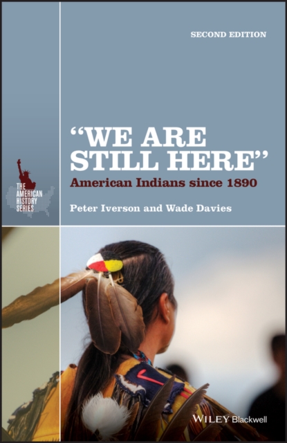 "We Are Still Here" : American Indians Since 1890, PDF eBook
