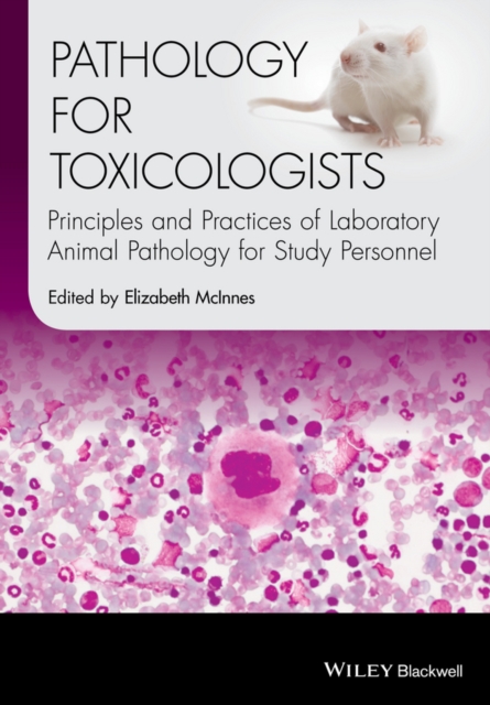 Pathology for Toxicologists : Principles and Practices of Laboratory Animal Pathology for Study Personnel, Hardback Book