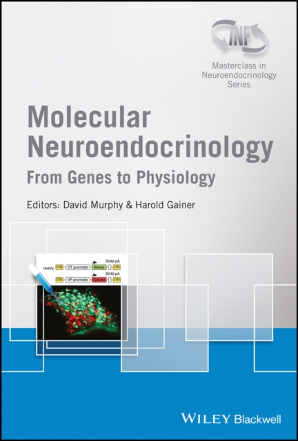 Molecular Neuroendocrinology : From Genome to Physiology, Hardback Book
