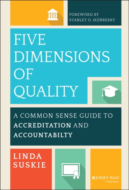 Five Dimensions of Quality - A Common Sense Guide to Accreditation and Accountability, Hardback Book