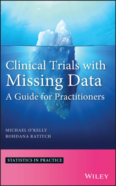 Clinical Trials with Missing Data : A Guide for Practitioners, PDF eBook