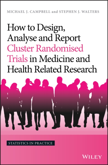 How to Design, Analyse and Report Cluster Randomised Trials in Medicine and Health Related Research, PDF eBook