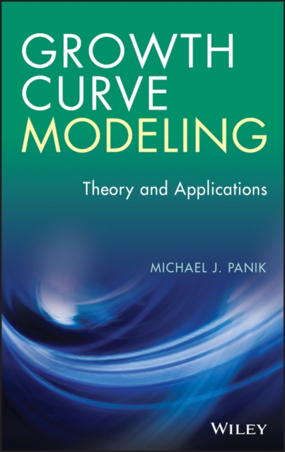 Growth Curve Modeling : Theory and Applications, Hardback Book