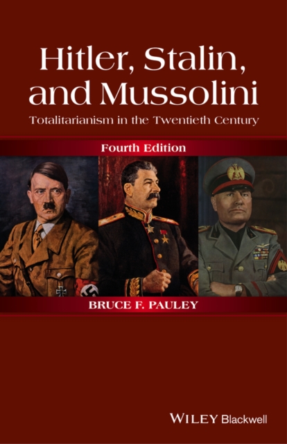 Hitler, Stalin, and Mussolini : Totalitarianism in the Twentieth Century, PDF eBook