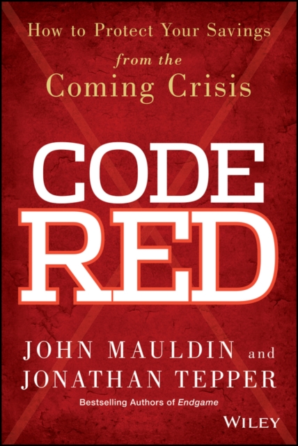 Code Red : How to Protect Your Savings From the Coming Crisis, Hardback Book