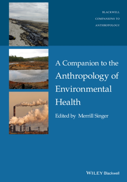 A Companion to the Anthropology of Environmental Health, Hardback Book