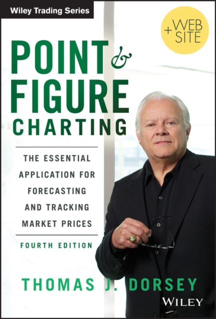 Point and Figure Charting : The Essential Application for Forecasting and Tracking Market Prices, EPUB eBook