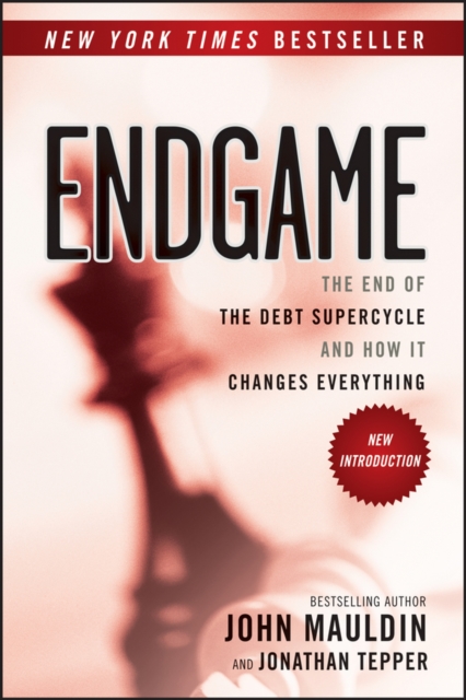 Endgame : The End of the Debt SuperCycle and How It Changes Everything, Paperback / softback Book