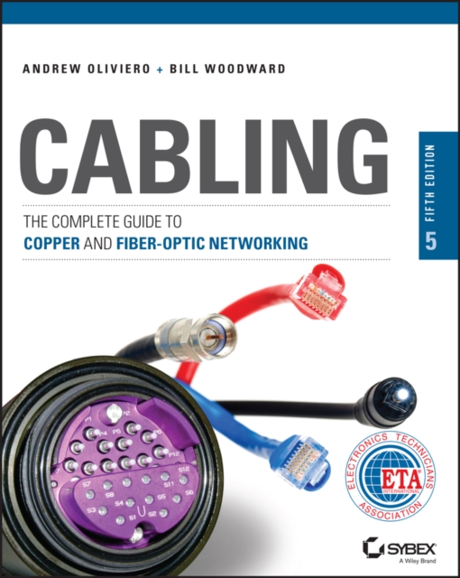 Cabling : The Complete Guide to Copper and Fiber-Optic Networking, Paperback / softback Book
