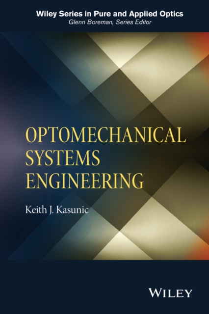 Optomechanical Systems Engineering, Hardback Book