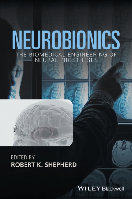 Neurobionics : The Biomedical Engineering of Neural Prostheses, EPUB eBook