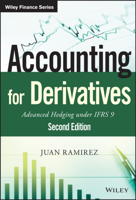 Accounting for Derivatives : Advanced Hedging under IFRS 9, PDF eBook