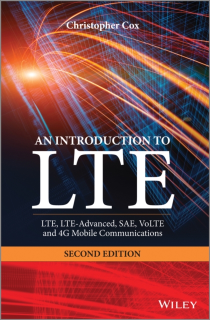 An Introduction to LTE : LTE, LTE-Advanced, SAE, VoLTE and 4G Mobile Communications, PDF eBook