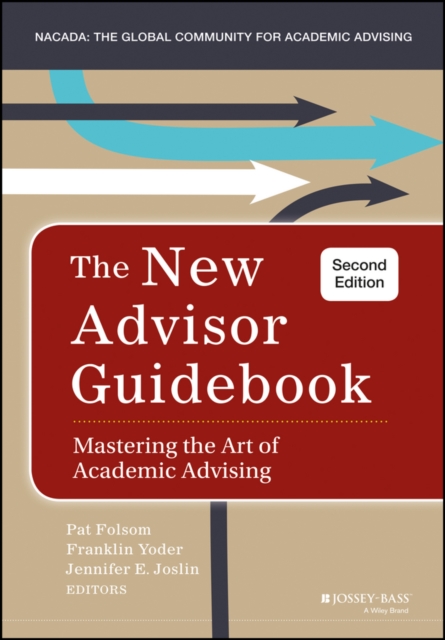 The New Advisor Guidebook : Mastering the Art of Academic Advising, Hardback Book