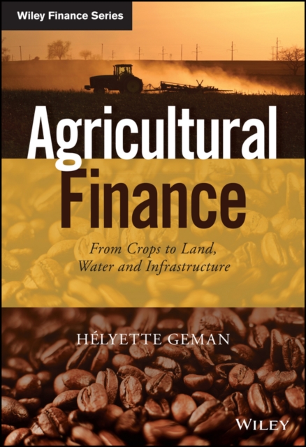 Agricultural Finance : From Crops to Land, Water and Infrastructure, PDF eBook