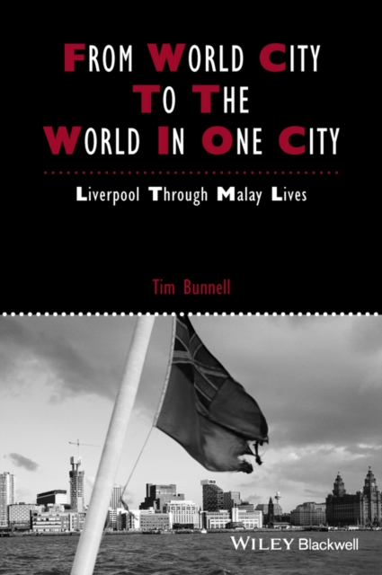 From World City to the World in One City : Liverpool through Malay Lives, Hardback Book